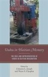 Celucien L. Cleophat Joseph, Nixon S. Cleophat, Cleophat Nixon S., Celucien L. Joseph, Joseph Celucien L. - Vodou in Haitian Memory