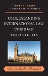 Henry F. Carey, Henry F. Mitchell Carey, Carey Henry F., Stacey M. Mitchell, Mitchell Stacey M. - Understanding International Law Through Moot Courts