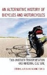Steven E. Alford, Steven E. Ferriss Alford, Suzanne Ferriss - Alternative History of Bicycles and Motorcycles