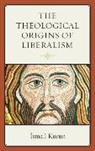 Ismail Kurun, Kurun Ismail - Theological Origins of Liberalism