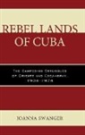 Joanna Swanger - Rebel Lands of Cuba