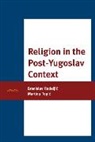 Branislav Topic Radeljic, Branislav Radeljic, Radeljic Branislav, Martina Topic - Religion in the Post-Yugoslav Context