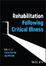 Chris Notter Carter, Chris Carter, Joy Notter, Notter Joy - Rehabilitation Following Critical Illness