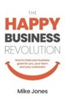 Mike Jones - The Happy Business Revolution