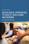 Hannah Cooke, Hannah (Senior Lecturer Cooke, Cooke Hannah - Sociological Approaches to Health, Healthcare and Nursing