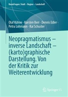 Karsten Berr, Dennis Edler, Dennis u a Edler, Olaf Kühne, Petra Lohmann, Kai Schuster - Neopragmatismus - inverse Landschaft - (karto)graphische Darstellung. Von der Kritik zur Weiterentwicklung