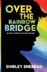 Shirley Enebrad - Over the Rainbow Bridge