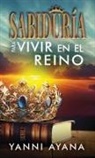 Yanni Ayana - Sabiduría Para Vivir En El Reino