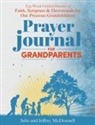 Jeffrey S McDonnell, Julie A McDonnell - Prayer Journal for Grandparents