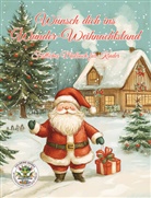 Nanja Holland - Wünsch dich ins Wunder-Weihnachtsland ... Festliches Malbuch für Kinder