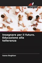Ioana Boghian - Insegnare per il futuro. Educazione alla tolleranza