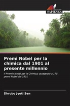 Dhrubo Jyoti Sen - Premi Nobel per la chimica dal 1901 al presente millennio