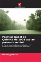 Dhrubo Jyoti Sen - Prémios Nobel da Química de 1901 até ao presente milénio