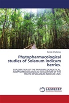 Sandip Chatterjee - Phytopharmacological studies of Solanum indicum berries.