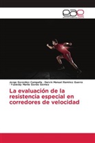Jorge González Campaña, Yusleidy Marlie Gordo Gómez, Darvin Manuel Ramírez Guerra - La evaluación de la resistencia especial en corredores de velocidad