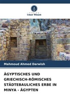Mahmoud Ahmed Darwish - ÄGYPTISCHES UND GRIECHISCH-RÖMISCHES STÄDTEBAULICHES ERBE IN MINYA - ÄGYPTEN