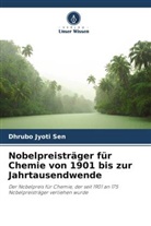 Dhrubo Jyoti Sen - Nobelpreisträger für Chemie von 1901 bis zur Jahrtausendwende