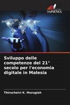 Thiruchelvi K. Murugiah - Sviluppo delle competenze del 21° secolo per l'economia digitale in Malesia