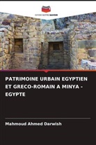 Mahmoud Ahmed Darwish - PATRIMOINE URBAIN EGYPTIEN ET GRECO-ROMAIN A MINYA - EGYPTE