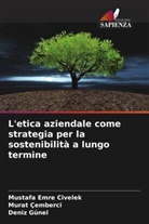 Murat Çemberci, Mustafa Emre Civelek, Deniz Günel - L'etica aziendale come strategia per la sostenibilità a lungo termine