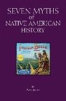 Paul Jentz, Alfred J. Andrea, Andrew Holt - Seven Myths of Native American History