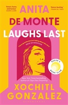 Xochitl Gonzalez - Anita de Monte Laughs Last