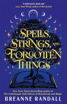 Breanne Randall - Spells, Strings and Forgotten Things