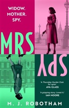 M J Robotham, M. J. Robotham - Mrs Spy