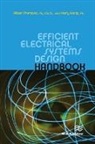 Harry Franz, Albert Thumann - Efficient Electrical Systems Design Handbook