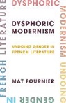 Mat Fournier - Dysphoric Modernism