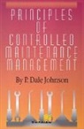 P. Dale Johnson - Principles of Controlled Maintenance