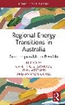 Gareth A. S. Wiseman Edwards, Amanda Cahill, Gareth Edwards, Gareth A. S. Edwards, Edwards Gareth A. S., John Wiseman... - Regional Energy Transitions in Australia