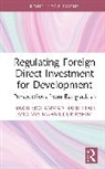 Nakib Mohammad Nasrullah, Nakib Mohammad Rahim Nasrullah, Nasrullah Nakib Mohammad, Mia Mahmudur Rahim, Rahim Mia Mahmudur - Regulating Foreign Direct Investment for Development