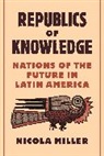 Nicola Miller, Miller Nicola - Republics of Knowledge