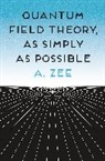 Anthony Zee, Zee Anthony - Quantum Field Theory, As Simply As Possible