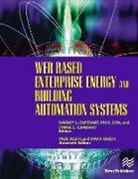 Barney L. Capehart, Lynne C. Capehart - Web Based Enterprise Energy and Building Automation Systems