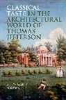 Alley Marie Jordan - Classical Taste in the Architectural World of Thomas Jefferson