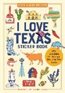 Workman Publishing, Workman Publishing, Savannah Garza, Savannah Garza - I Love Texas Sticker Book