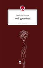 Natalie Sue Kurzweg - loving women. Life is a Story - story.one