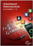 Monika Burgmaier, Christian Duhr, Walter Eichler, Bernd Feustel, Thomas Käppel, Werner Klee... - Arbeitsbuch Elektrotechnik Lernfeld 1-4