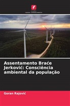 Goran Rajovi¿, Goran Rajovic - Assentamento Brace Jerkovic: Consciência ambiental da população