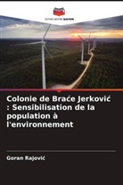 Goran Rajovi¿, Goran Rajovic - Colonie de Brace Jerkovic : Sensibilisation de la population à l'environnement