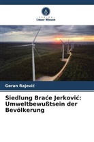 Goran Rajovi¿, Goran Rajovic - Siedlung Brace Jerkovic: Umweltbewußtsein der Bevölkerung