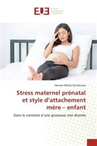 Herman Mbilizi Mutekulwa - Stress maternel prénatal et style d'attachement mère - enfant