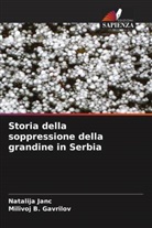 Milivoj B. Gavrilov, Natalija Janc - Storia della soppressione della grandine in Serbia