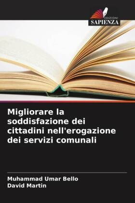 Muhammad Umar Bello, David Martin - Migliorare la soddisfazione dei cittadini nell'erogazione dei servizi comunali
