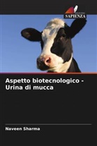 Naveen Sharma - Aspetto biotecnologico - Urina di mucca
