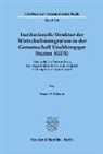 Oxana M. Balayan - Institutionelle Struktur der Wirtschaftsintegration in der Gemeinschaft Unabhängiger Staaten (GUS).