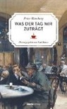 Peter Altenberg, Karl Kraus - Was der Tag mir zuträgt