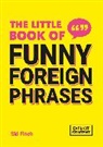 Sid Finch, Summersdale Publishers - The Little Book of Funny Foreign Phrases